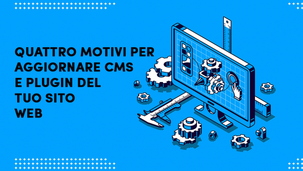 Ecco perchè devi aggiornare CMS e plugin
